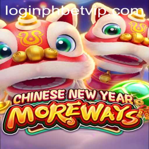 Exploring CHINESENEWYEARMOREWAYS and Phbet VIP Login