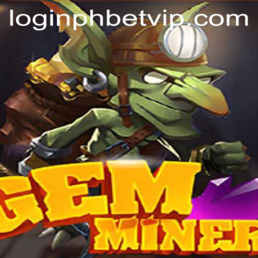 Discover the Exciting World of GemMiner and Master the Game with Phbet VIP Login